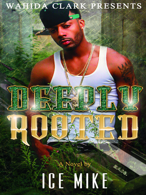 Title details for Deeply Rooted by Ice Mike - Available